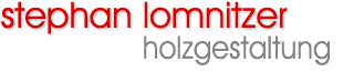 stephan lomnitzer  holzgestaltung